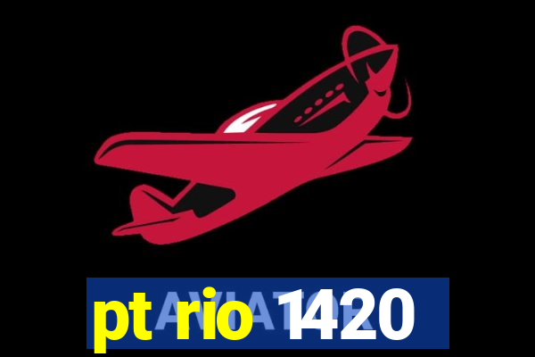 pt rio 1420